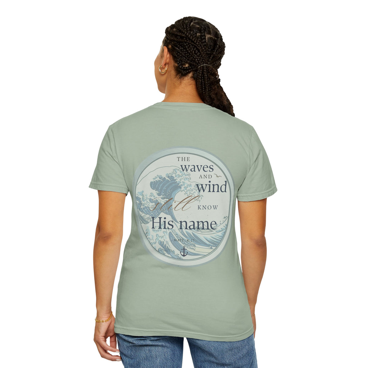 The Waves and Wind Still Know His Name | Coastal Christian Comfort Colors Tee | Matthew 8:27