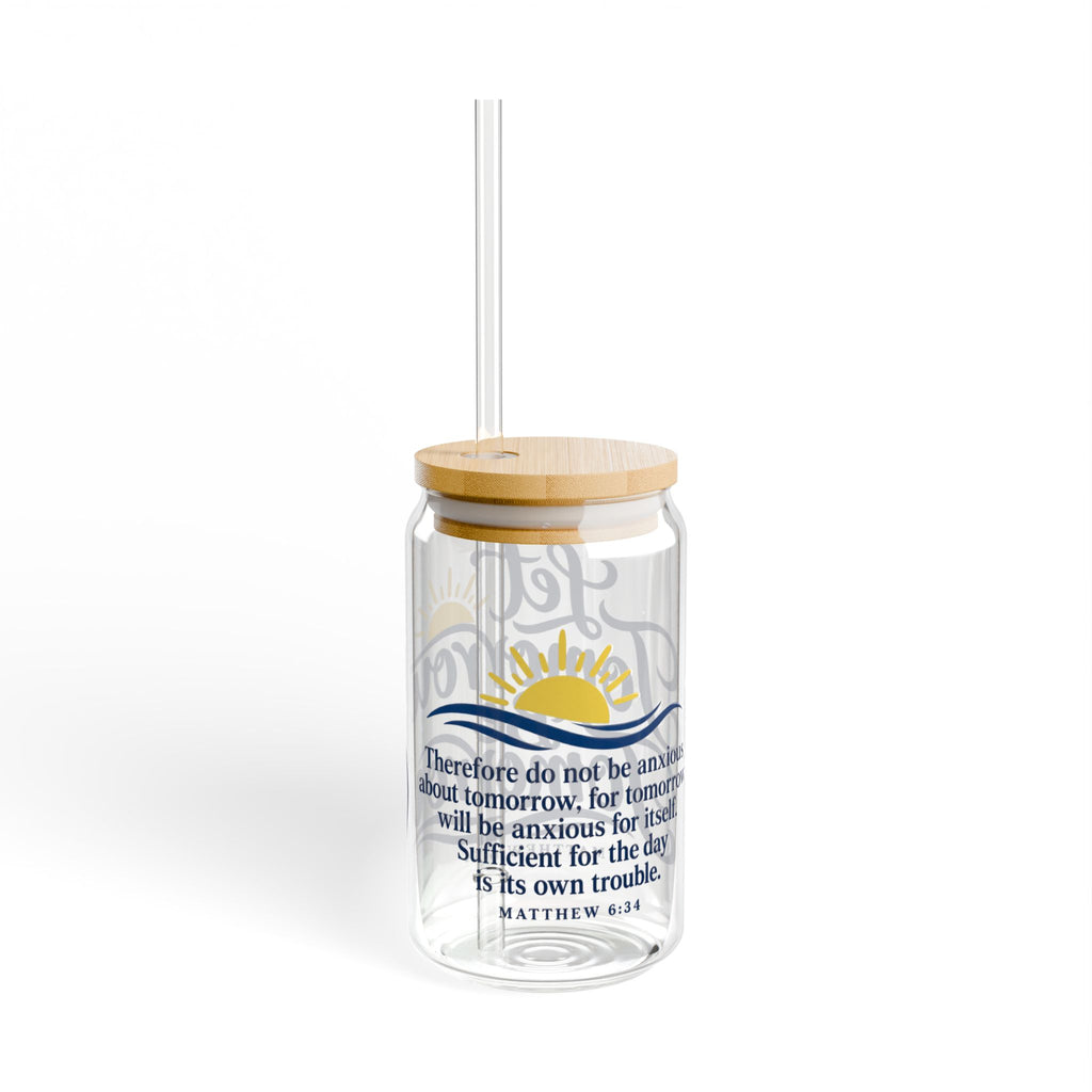 Let Tomorrow Be Tomorrow | Coastal Faith Glass Sipper · 16 oz