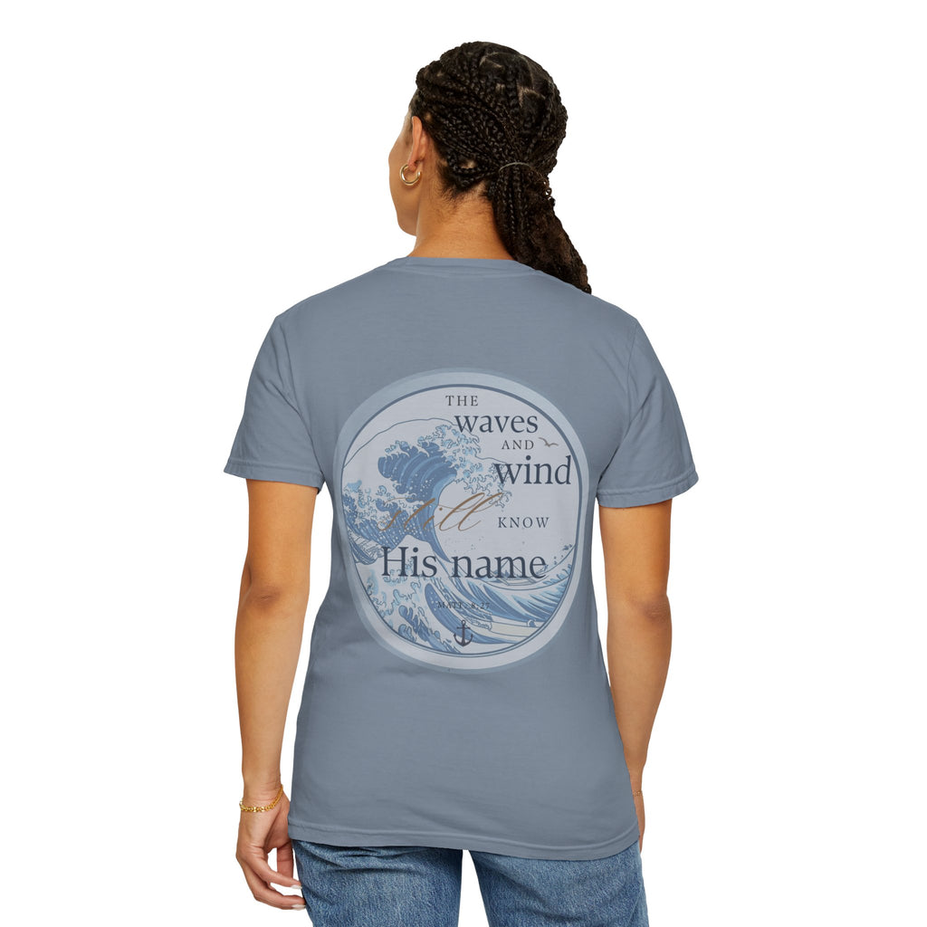 The Waves and Wind Still Know His Name | Coastal Christian Comfort Colors Tee | Matthew 8:27