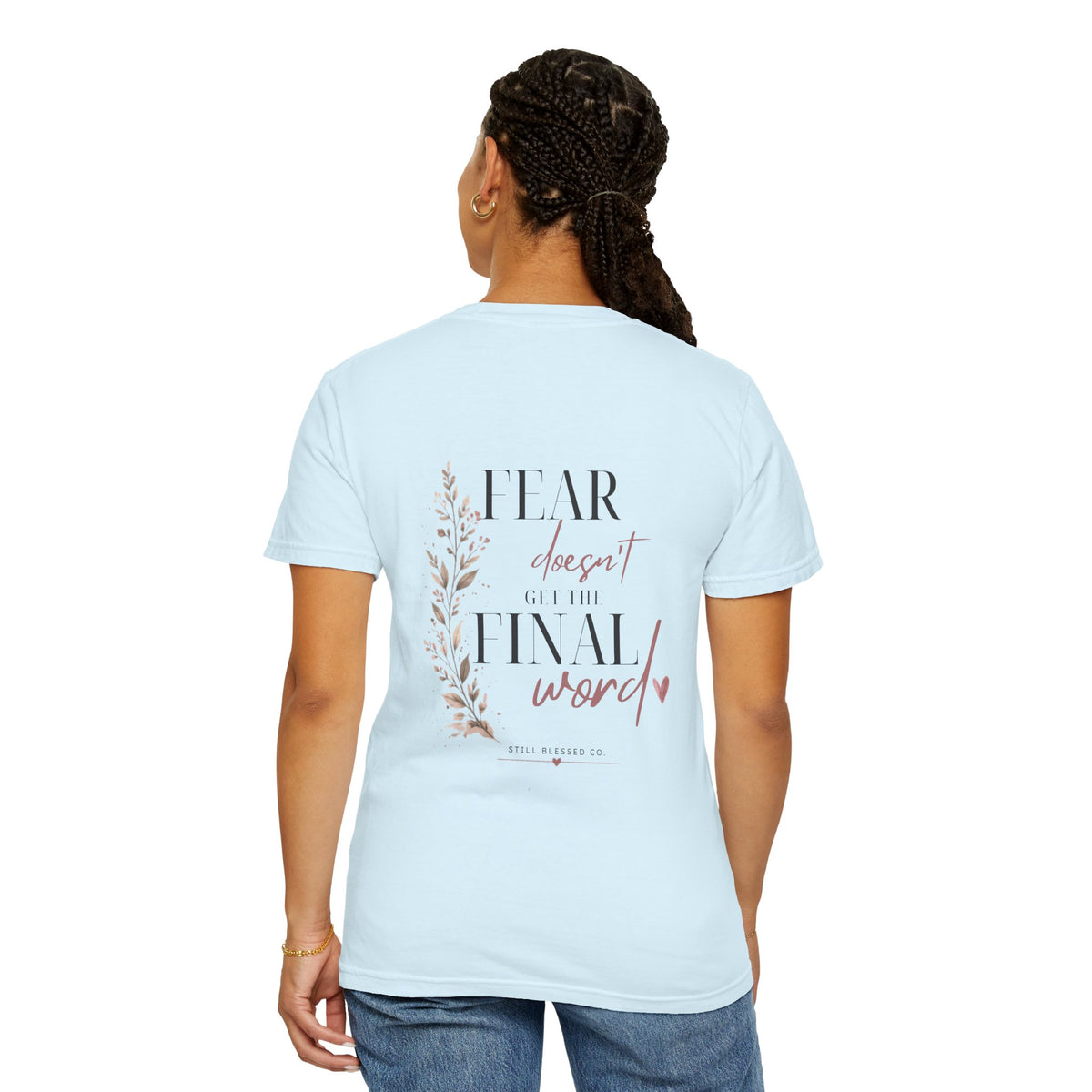 Fear Doesn't Get the Final Word | Christian Comfort Colors Tee