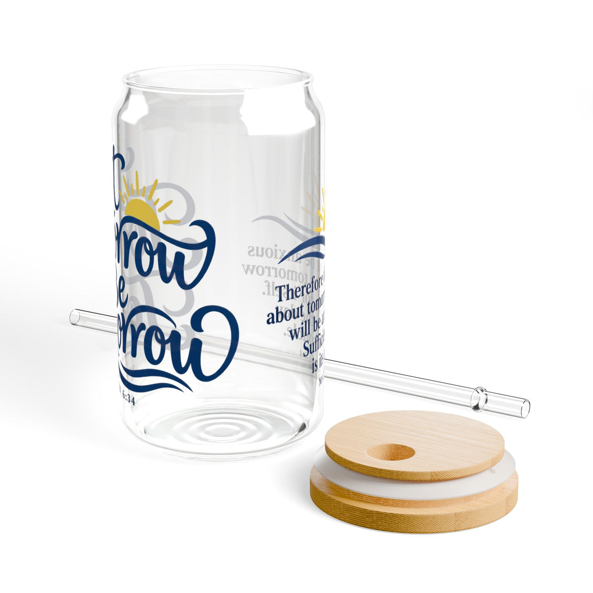 Let Tomorrow Be Tomorrow | Coastal Faith Glass Sipper · 16 oz