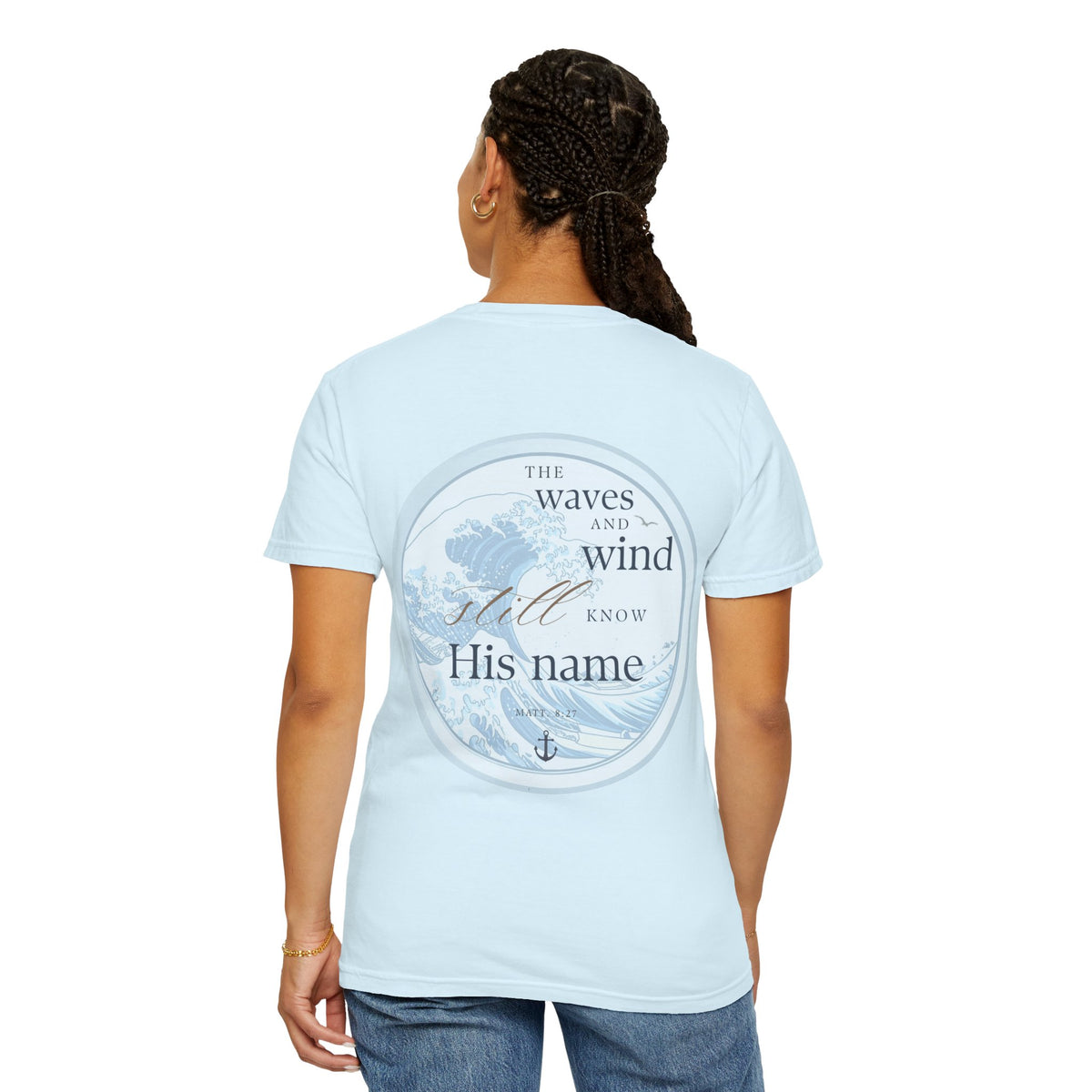 The Waves and Wind Still Know His Name | Coastal Christian Comfort Colors Tee | Matthew 8:27