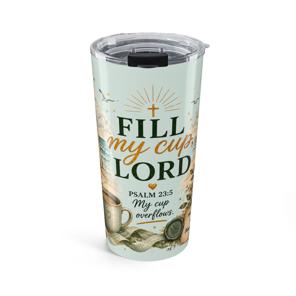 Fill My Cup, Lord™ Coastal Scripture Tumbler | Psalm 23:5 | 20 oz Insulated Travel Cup