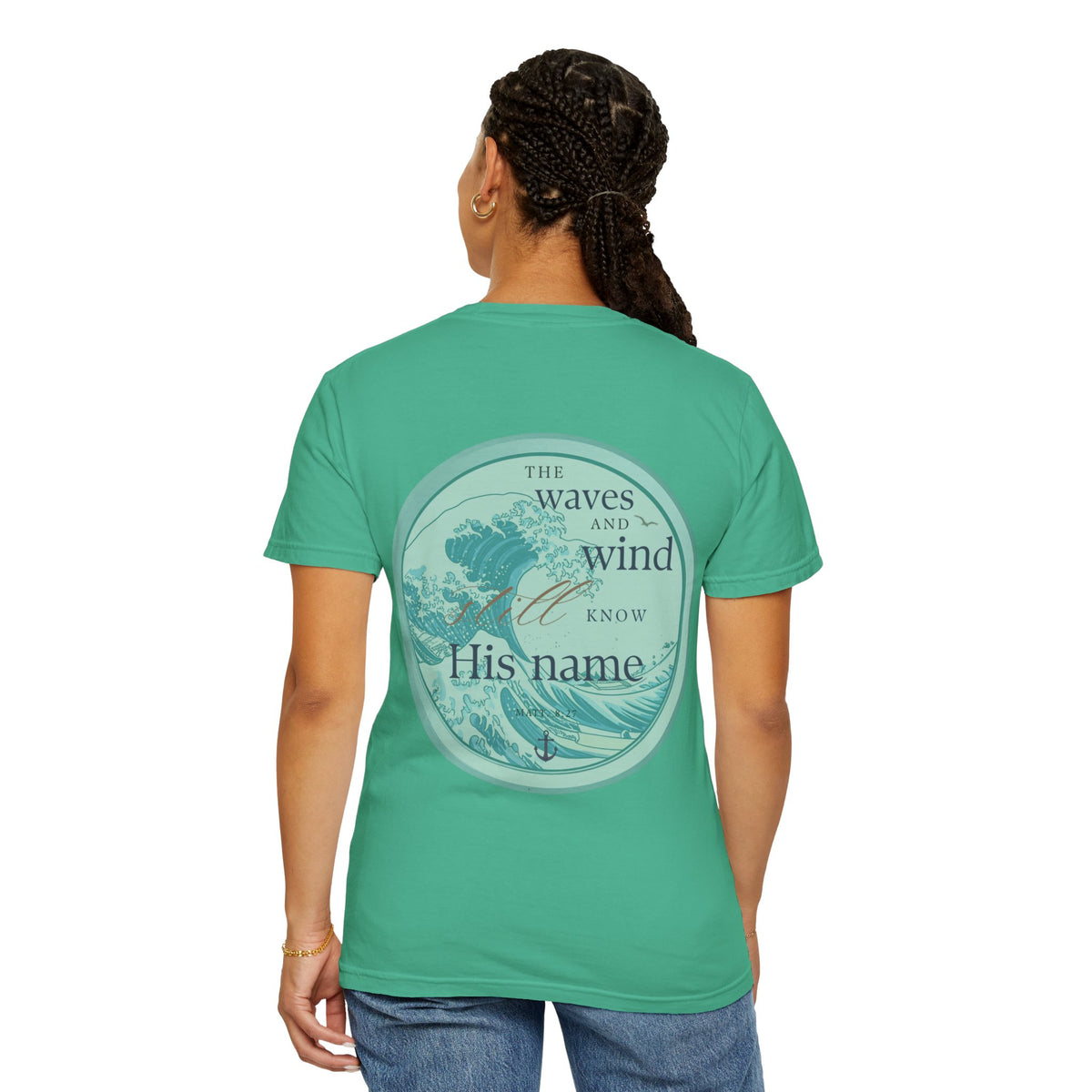 The Waves and Wind Still Know His Name | Coastal Christian Comfort Colors Tee | Matthew 8:27