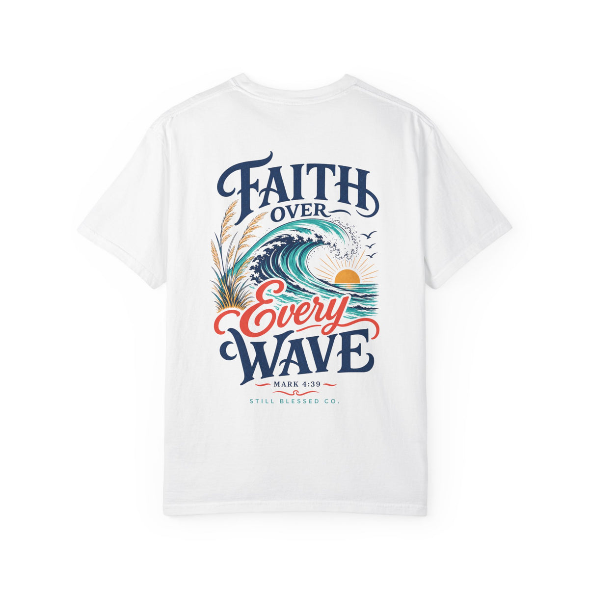Faith Over Every Wave Christian T-Shirt | Coastal Faith Comfort Colors Tee | Mark 4:39 Beach Shirt | Front & Back Design
