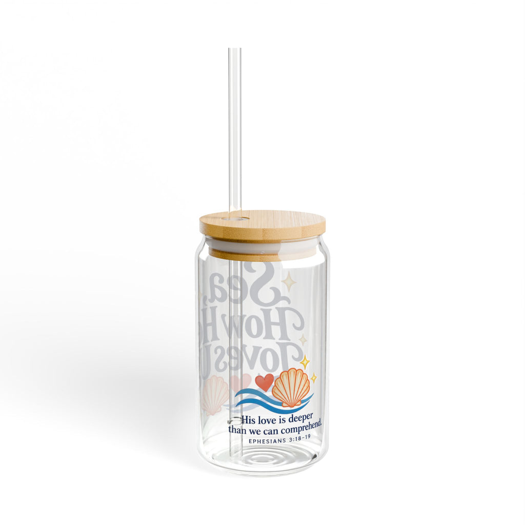 Sea, How He Loves Us | Coastal Faith Glass Sipper · 16 oz