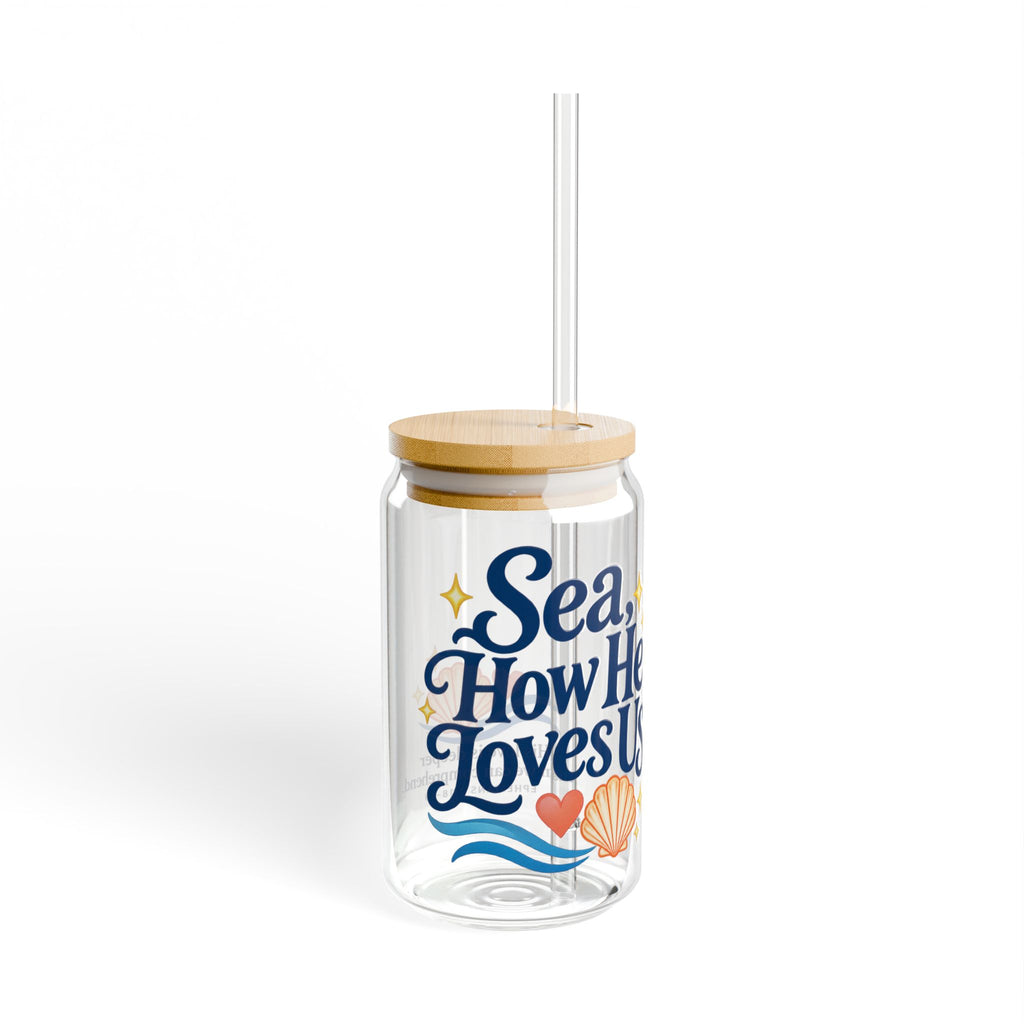 Sea, How He Loves Us | Coastal Faith Glass Sipper · 16 oz