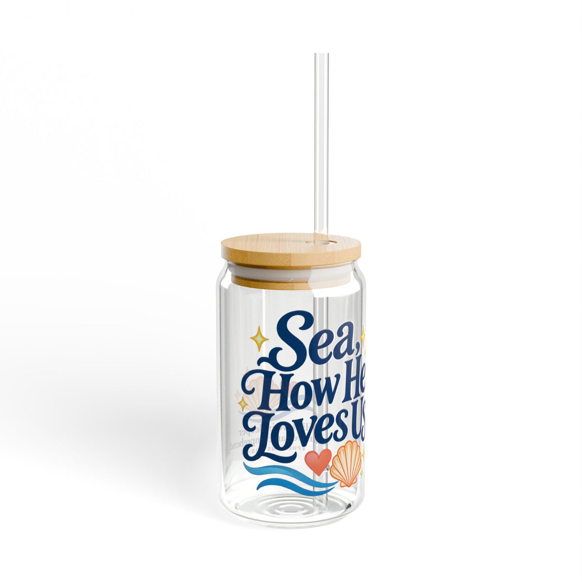 Sea, How He Loves Us | Coastal Faith Glass Sipper · 16 oz