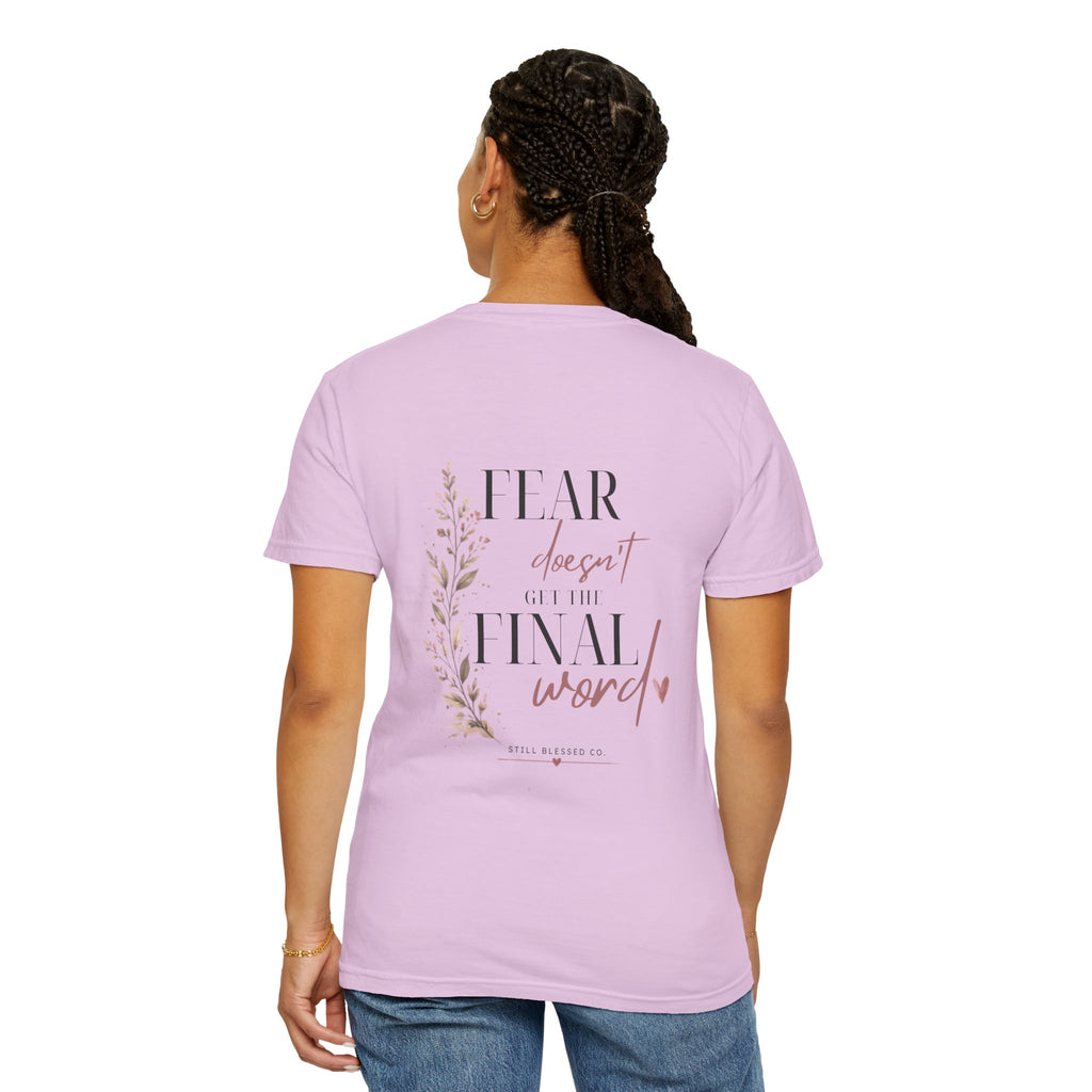 Fear Doesn't Get the Final Word | Christian Comfort Colors Tee