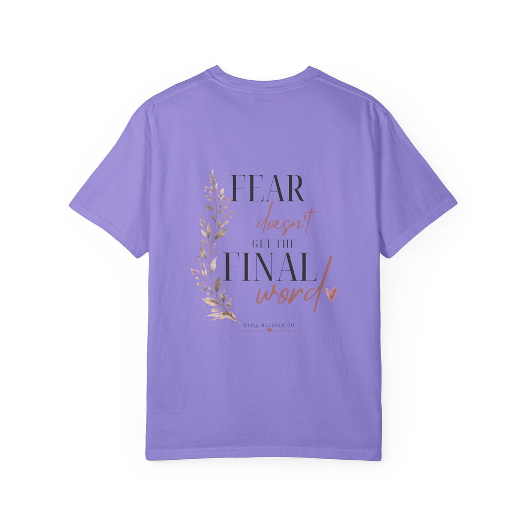 Fear Doesn't Get the Final Word | Christian Comfort Colors Tee