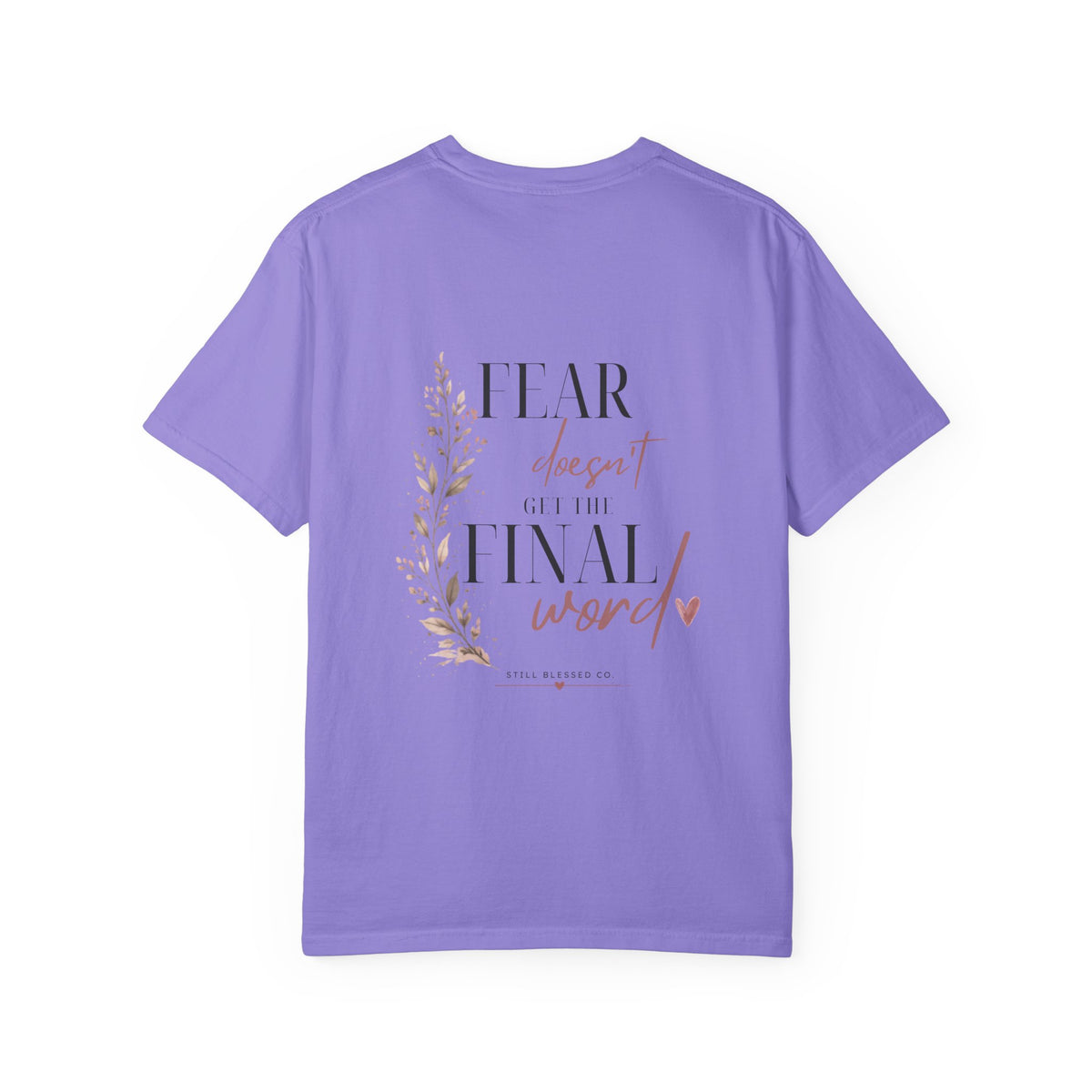 Fear Doesn't Get the Final Word | Christian Comfort Colors Tee