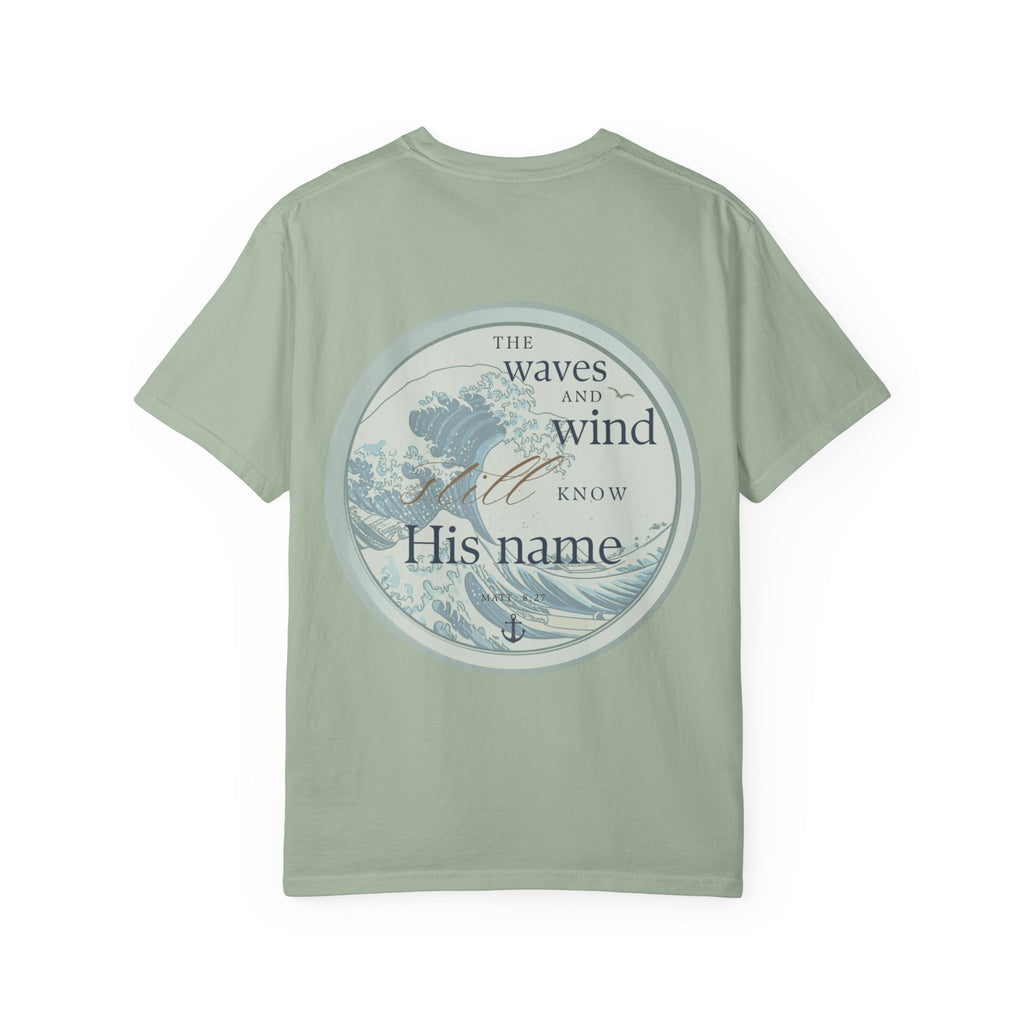 The Waves and Wind Still Know His Name | Coastal Christian Comfort Colors Tee | Matthew 8:27