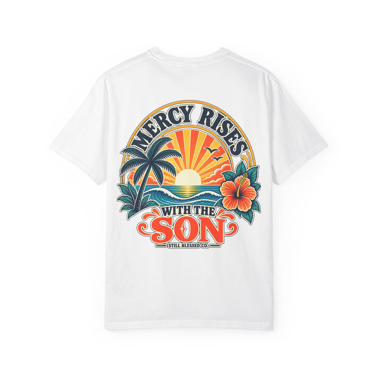 Mercy Rises With the Son Christian T-Shirt | Coastal Faith Comfort Colors Tee | Sunrise Beach Shirt for Women | Still Blessed Co.