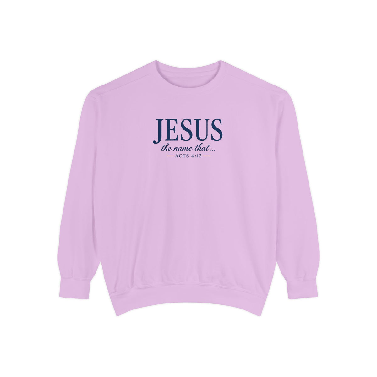 Jesus—the Name That Never Fails Comfort Colors Crewneck Sweatshirt