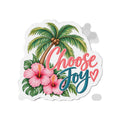 Choose Joy Tropical Die-Cut Magnet — Palm Tree & Hibiscus Refrigerator Sticker