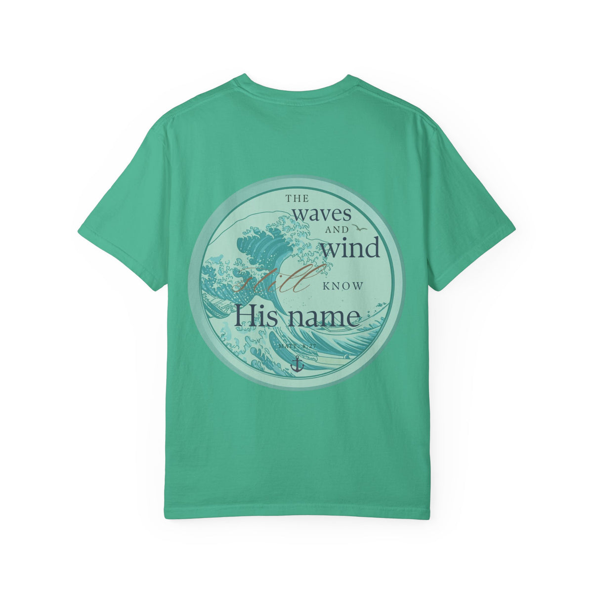 The Waves and Wind Still Know His Name | Coastal Christian Comfort Colors Tee | Matthew 8:27