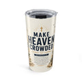 Make Heaven Crowded™ | Matthew 28:19–20 | 20 oz Christian Mission Tumbler | Insulated Travel Cup