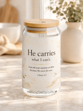 He Carries What I Can't | Boutique 16 oz Glass Sipper