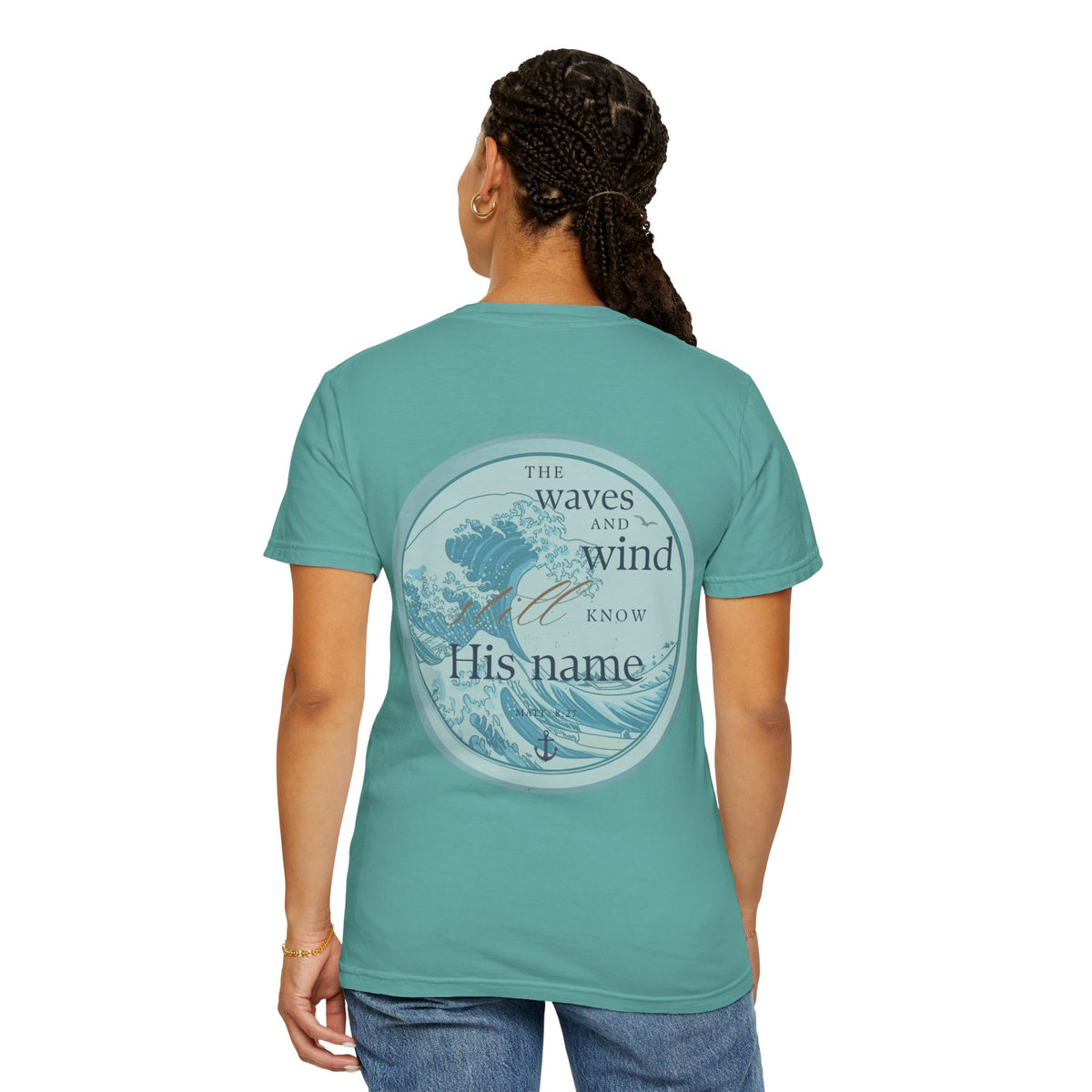 The Waves and Wind Still Know His Name | Coastal Christian Comfort Colors Tee | Matthew 8:27