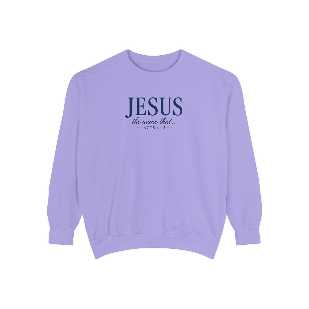 Jesus—the Name That Never Fails Comfort Colors Crewneck Sweatshirt