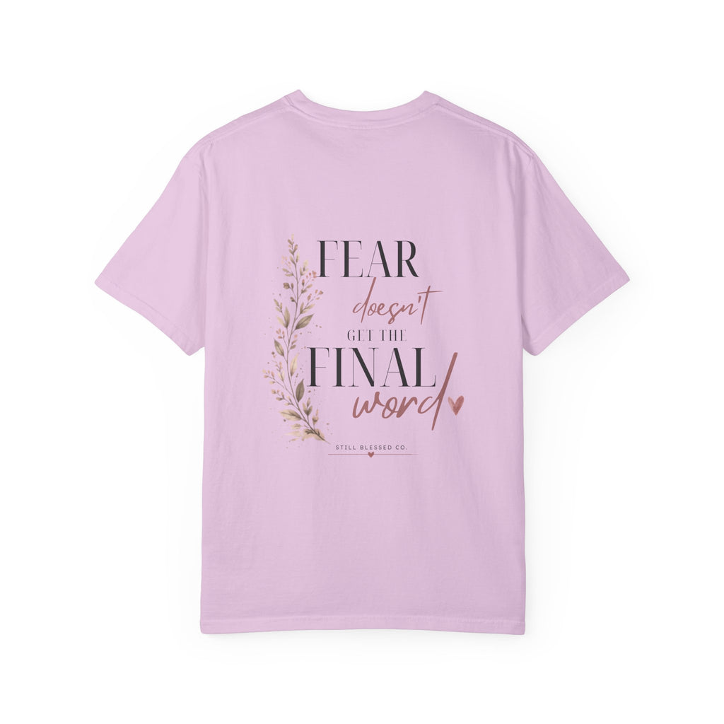 Fear Doesn't Get the Final Word | Christian Comfort Colors Tee