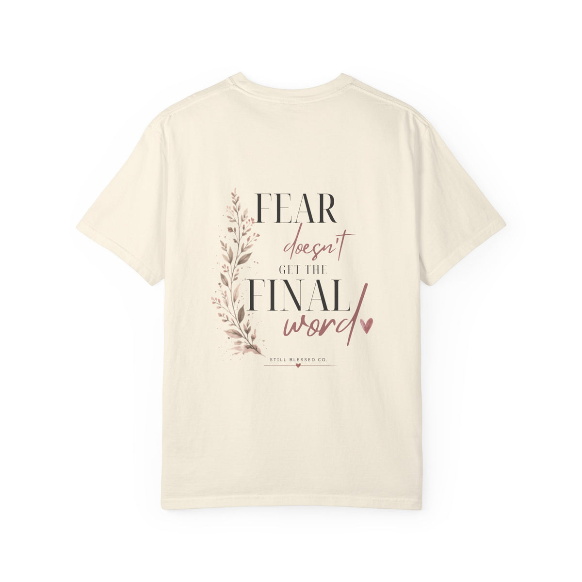 Fear Doesn't Get the Final Word | Christian Comfort Colors Tee