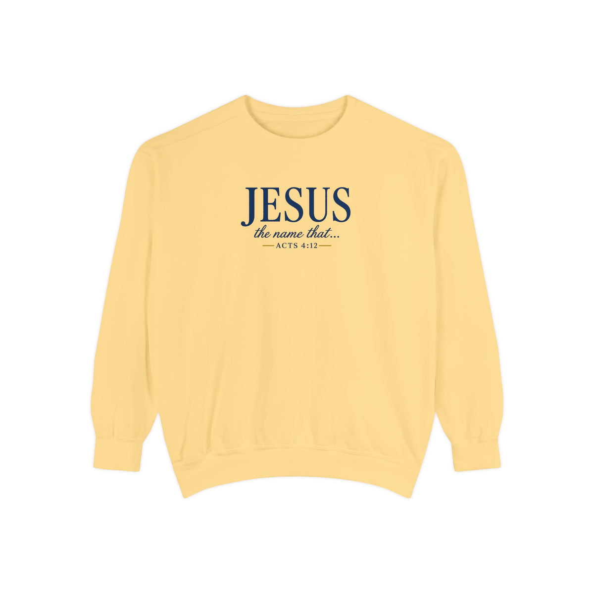 Jesus—the Name That Never Fails Comfort Colors Crewneck Sweatshirt