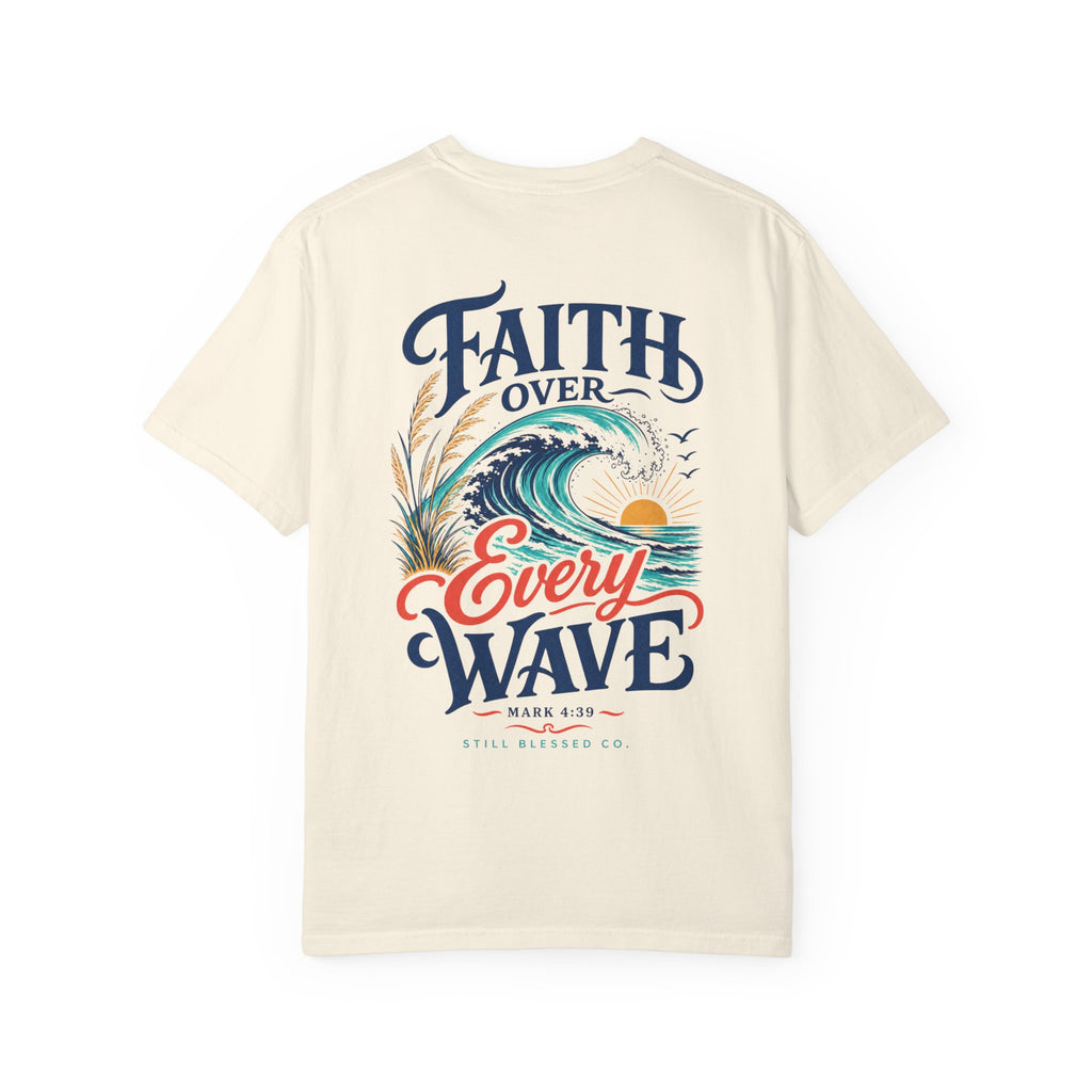 Faith Over Every Wave Christian T-Shirt | Coastal Faith Comfort Colors Tee | Mark 4:39 Beach Shirt | Front & Back Design