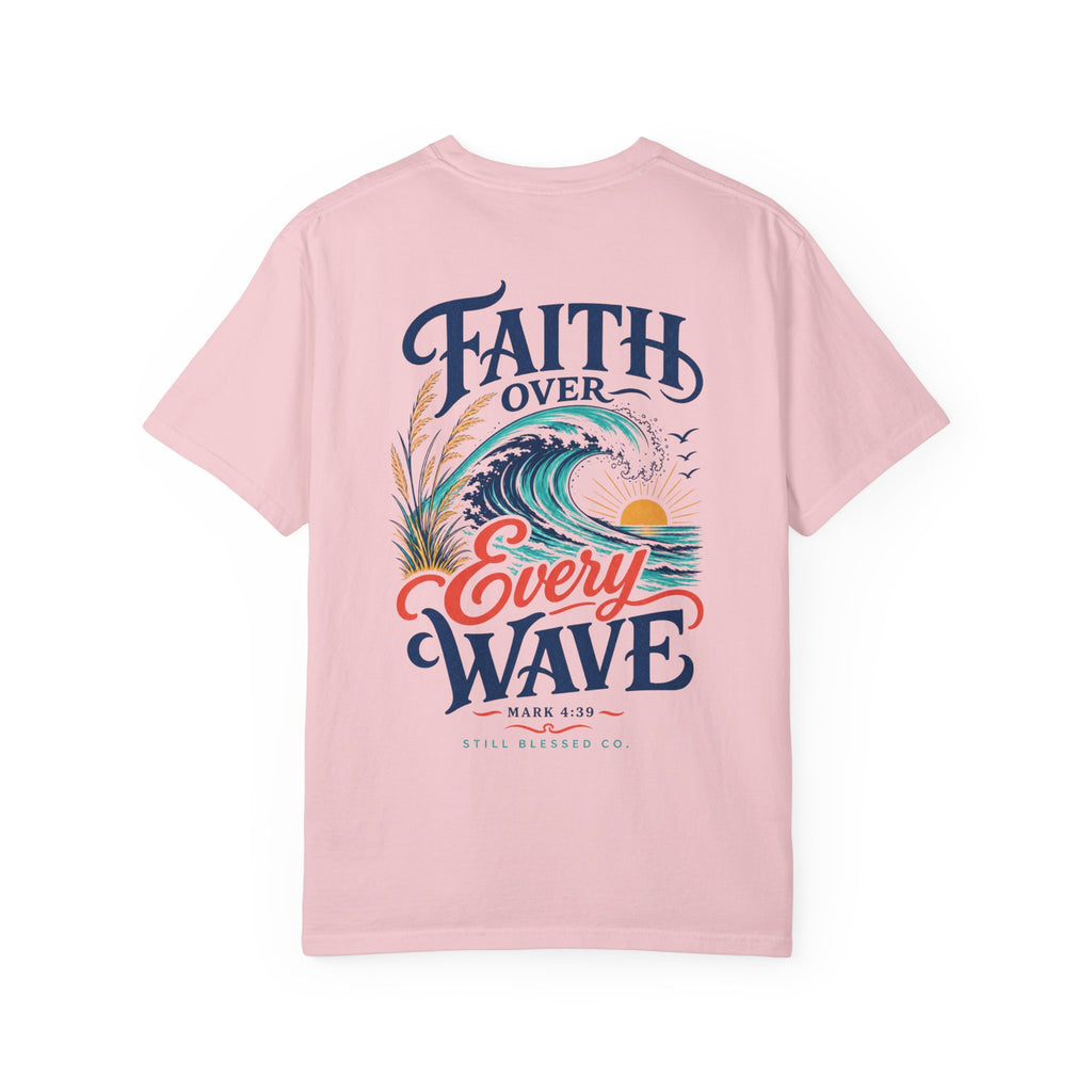 Faith Over Every Wave Christian T-Shirt | Coastal Faith Comfort Colors Tee | Mark 4:39 Beach Shirt | Front & Back Design