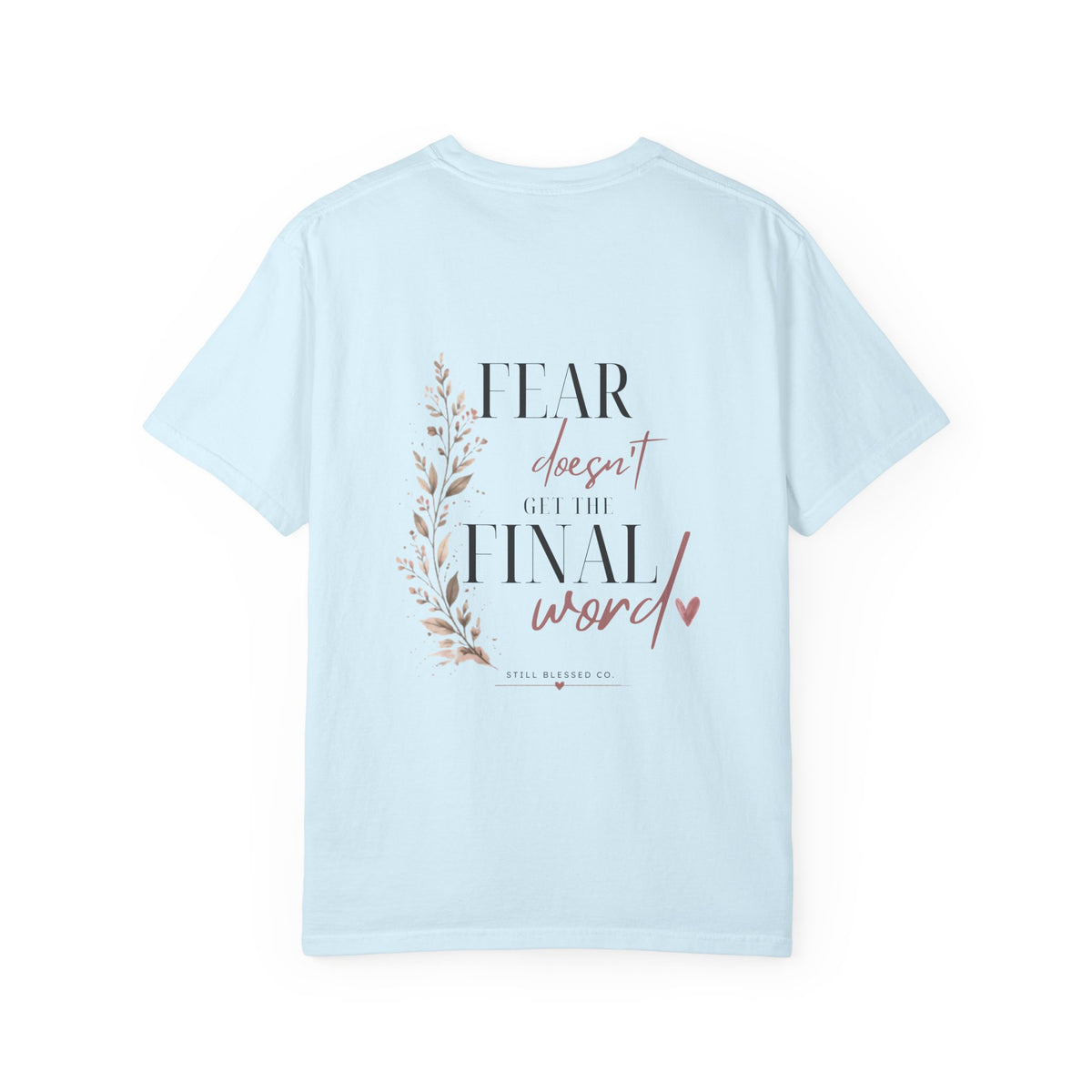 Fear Doesn't Get the Final Word | Christian Comfort Colors Tee