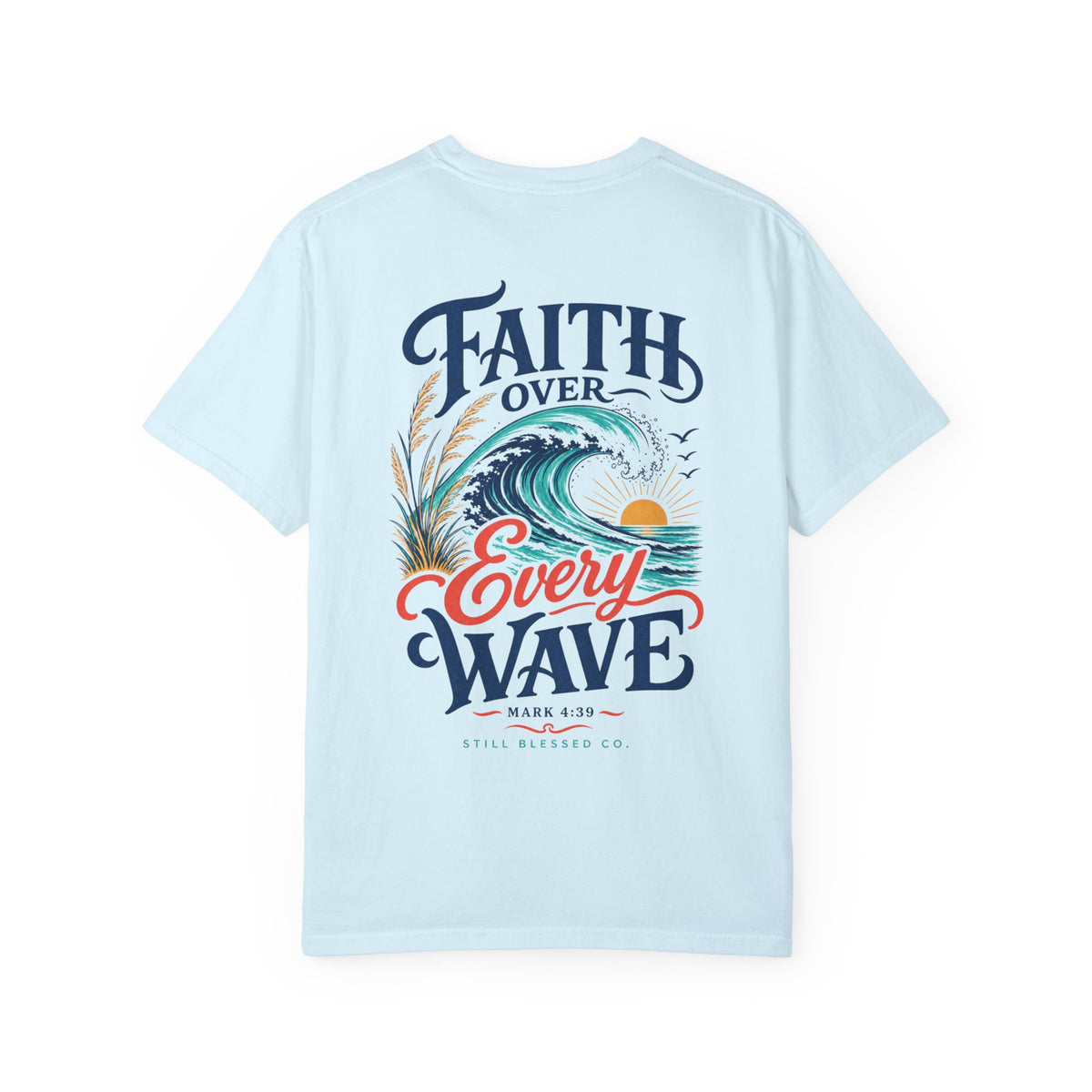 Faith Over Every Wave Christian T-Shirt | Coastal Faith Comfort Colors Tee | Mark 4:39 Beach Shirt | Front & Back Design